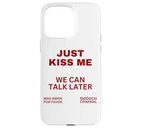 Baciami e basta, possiamo parlare più tardi Bacio dolce di Custodia per iPhone 15 Pro Max