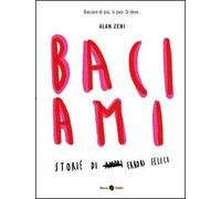 Baciami. Ediz. illustrata
