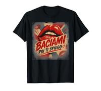 Baciami Poi Ti spiego per Coppie con ironia Maglietta