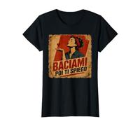 Baciami Poi Ti spiego per Donne romantiche con ironia Maglietta