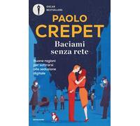 Baciami senza rete. Buone ragioni per sottrarsi alla seduzione digitale