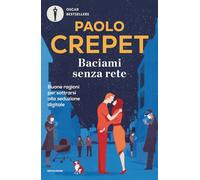 Baciami senza rete. Buone ragioni per sottrarsi alla seduzione digitale