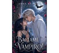 Baciami, Vampiro!
