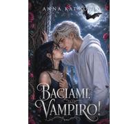 Baciami, vampiro!