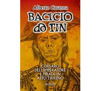 Bacicio do Tin: Corsaro dell’Imperatore e pirata in Alto Tirreno
