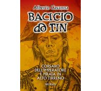 Bacicio do Tin. Corsaro dell'imperatore e pirata in alto Tirreno