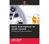 Bacilos Gram-negativos: um desafio crescente: bacteriologia, aspectos clínicos e epidemiológicos