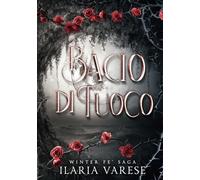 Bacio di Fuoco (Winter Fe' Saga, Vol. 2)
