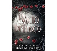 Bacio di Fuoco (Winter Fe' Saga, Vol. 2)