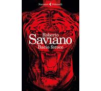 Bacio feroce - Saviano Roberto