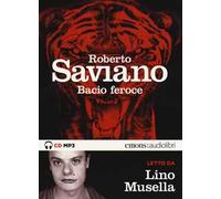 Bacio feroce letto da Lino Musella. Audiolibro. CD Audio formato MP3. Ediz. integrale