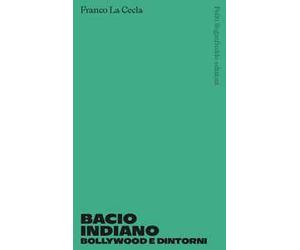 Bacio indiano. Bollywood e dintorni