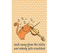 Back away from the violin and nobody gets scratched: Notebook I Bullet Diary I Journal I Diary I 124 lined pages with table of contents I Cute Violin Cat
