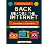 Back Before the Internet: The Great British 1970s & 1980s Nostalgia Activity Book