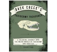 Back Creek's Taxidermy Treasures: A Coloring Journey into the Weird World of Taxidermy and Oddities