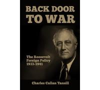Back Door to War: The Roosevelt Foreign Policy 1933-1941 - Tansill Charles...