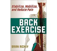 Back Exercise: Stabilize, Mobilize, and Reduce Pain