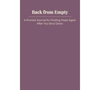 Back from Empty: A Prompt Journal for Finding Hope Again After You Shut Down