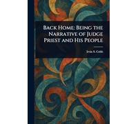 Back Home: Being the Narrative of Judge Priest and His People
