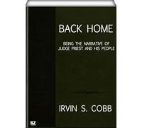 Back Home: Being the Narrative of Judge Priest and His People