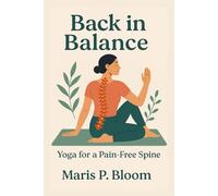 Back in Balance: Yoga for a Pain-Free Spine