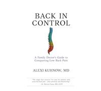 Back in Control: A Family Physician’s Guide to Conquering Low Back Pain