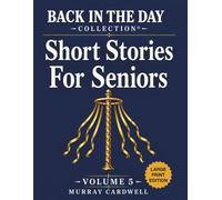 Back in the Day Collection Short Stories for Seniors - Volume 5: Large Print Collection to Spark Joy & Memories for Seniors - Perfect for Dementia Care, Alzheimer's Activities & Reminiscence Activity