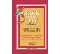 Back in the Day: Short Stories to Remember: Volume 3: Large Print Collection to Spark Joy & Memories for Seniors US 1940s-50s - Perfect for Dementia ... Activities & Reminiscence Activity