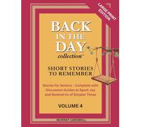 Back in the Day: Short Stories to Remember: Volume 4: Large Print Collection to Spark Joy & Memories for Seniors US 1940s-50s - Perfect for Dementia Care, Alzheimer's Activities