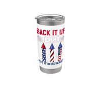 Back It Up Terry lo ha messo in fuochi d"artificio inversi il 4 luglio Bicchiere termico in acciaio inox doppia parete