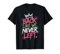 Back Like We Never Left Divertente Slang della Generazione Z Maglietta