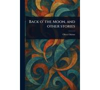 Back O' the Moon, and Other Stories