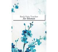 Back Pain Tracker For Women: Pain and Symptom Journal with 4 Months of Daily Logs