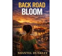 Back Road Bloom: A Jamaican Story of Survival, Power, and Becoming Untouchable