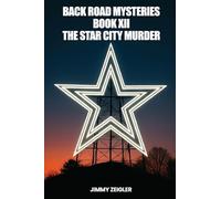 BACK ROAD MYSTERIES BOOK XII: THE STAR CITY MURDER
