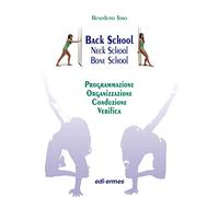 Back school, neck school, bone school. Programmazione, organizzazione, con...