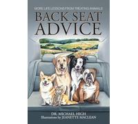 Back Seat Advice: More Life Lessons From Treating Animals