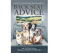 Back Seat Advice: More Life Lessons From Treating Animals