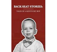 Back Seat Stories: Tales of a Kentucky Boy