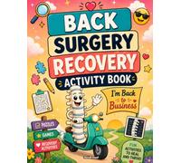 Back Surgery Recovery Activity Book: A Fun and Relatable After Back Surgery Gift for Recovery and Relaxation with Engaging Activities and Coloring Pages