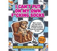 Back Surgery Recovery Activity Book: Funny Post-Op Gifts And Bedridden Humor For Spinal Fusion: Sarcastic Bed Rest Distraction Featuring Chunky Coloring Pages, Brain Teasers, And Adult Puzzles