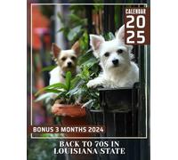 Back to 70s in Louisiana State Calendar 2025: 15 Months of Retro Vibes October 2024 to December 2025 Capturing the Spirit of the 70s in Louisiana ... Organizing in Large Size 8.5 x 11 Ideal Gifts