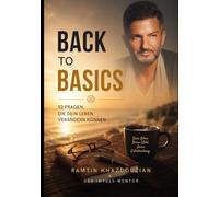 BACK to BASICS: 52 FRAGEN DIE DEIN LEBEN VERÄNDERN KÖNNEN