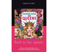 Back to be queen: Paint your life with bright colors, inspired by motivational quotes inside
