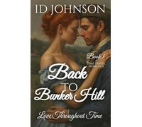 Back to Bunker Hill: A Time Travel Romance: A Time