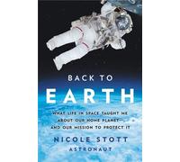 Nicole Stott Back to Earth (Copertina rigida)