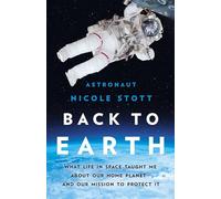 Nicole Stott Back to Earth (Copertina rigida)