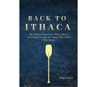 BACK TO ITHACA: The Odyssey Retold for Those Who've Never Read It (and for Those Who Think They Have)