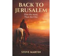Back To Jerusalem: First the many. Then the One.