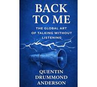 Back to Me: The Global Art of Talking Without Listening